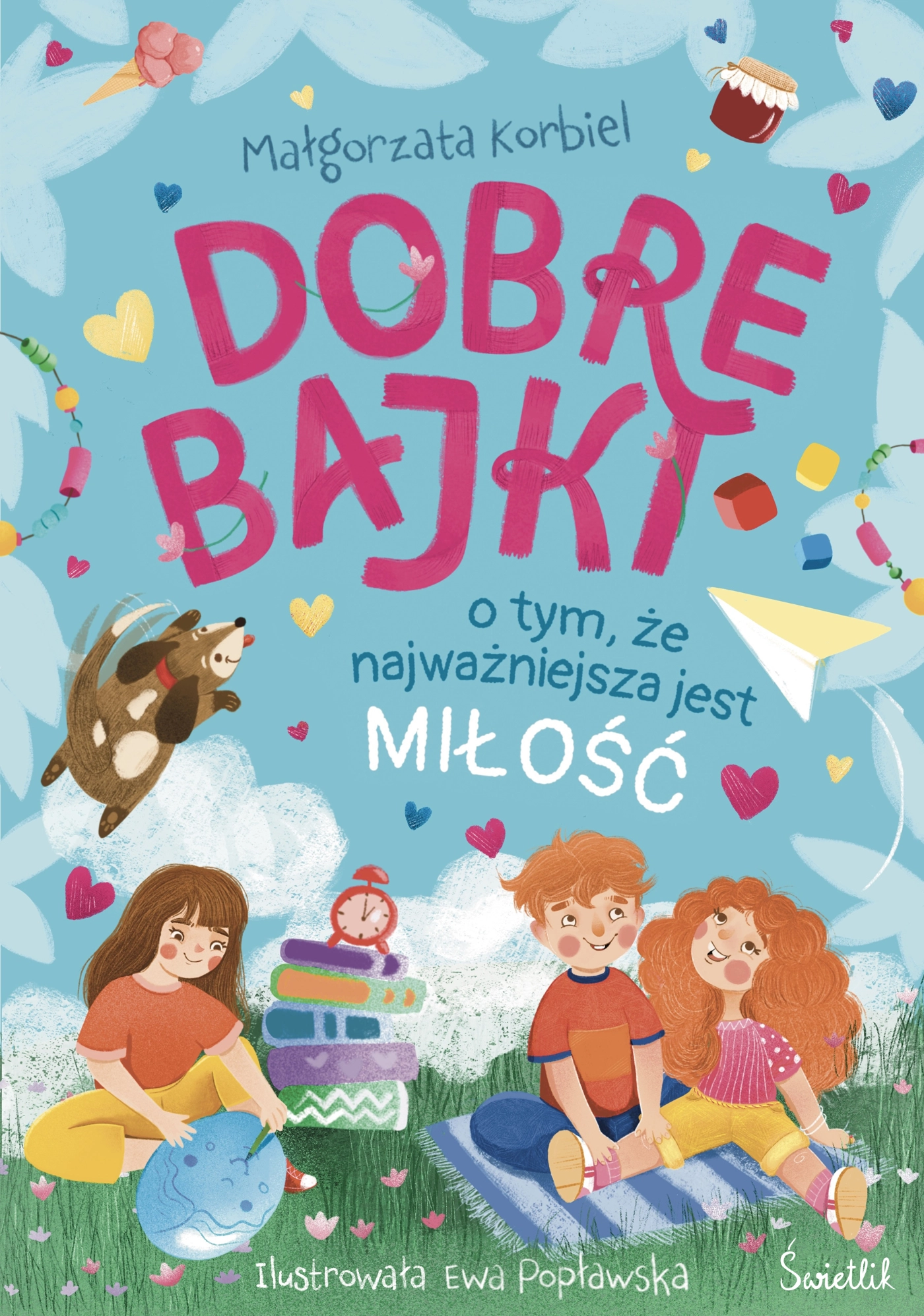 Dobre bajki o tym, że najważniejsza jest miłość - Książki