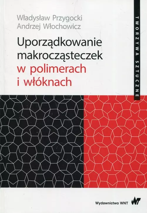 Uporządkowanie makrocząsteczek w polimerach i włóknach - Książki