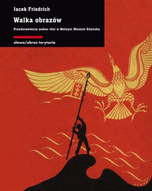 Walka obrazów. Przedstawienia wobec idei w Wolnym Mieście Gdańsku - Książki