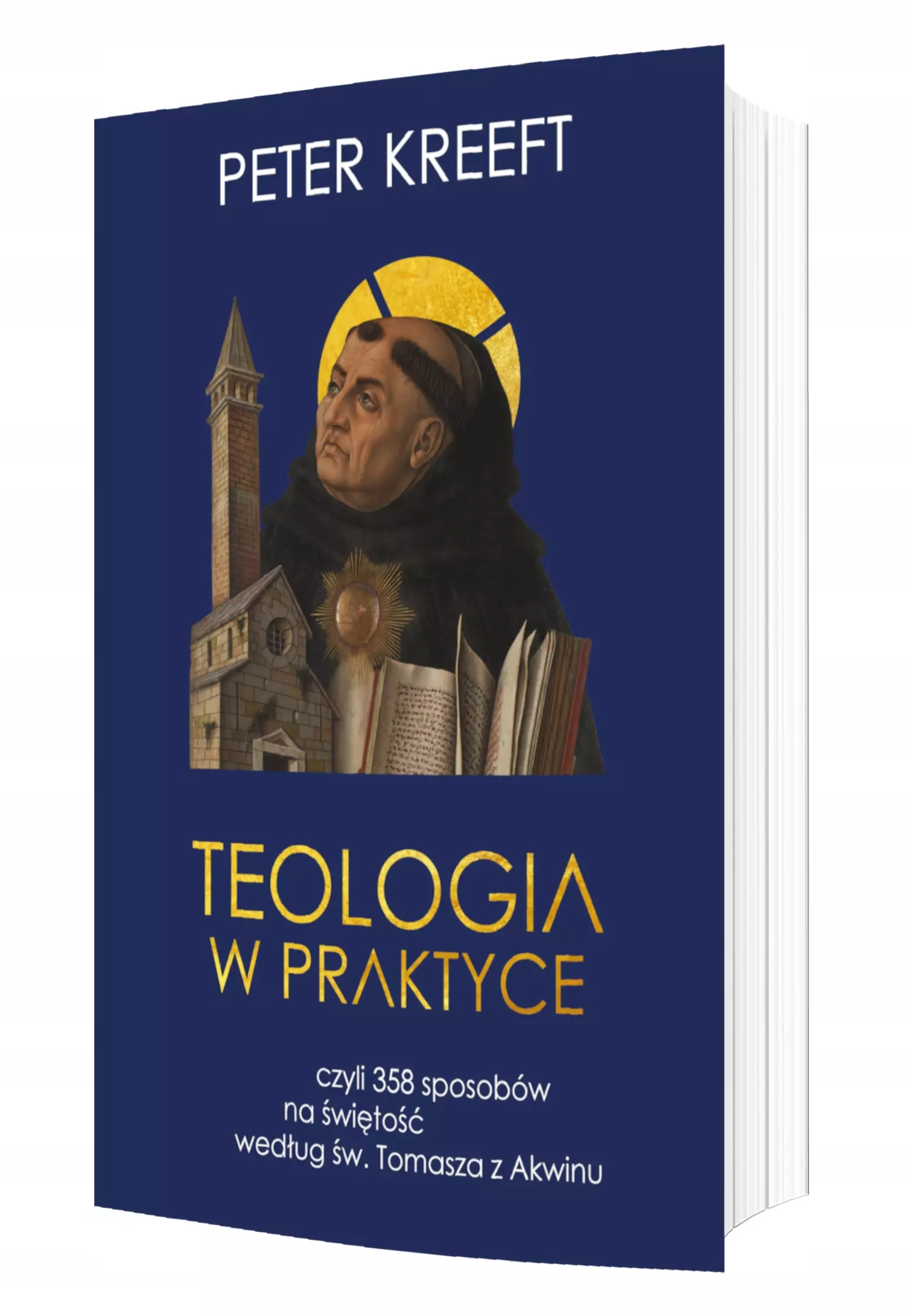 Teologia w praktyce, czyli 358 sposobów na świętość według św. Tomasza z Akwinu. - Książki