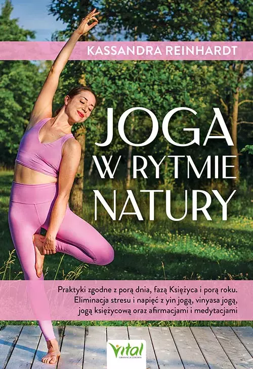 Joga w rytmie natury. Praktyki zgodne z porą dnia, fazą Księżyca i porą roku - Książki