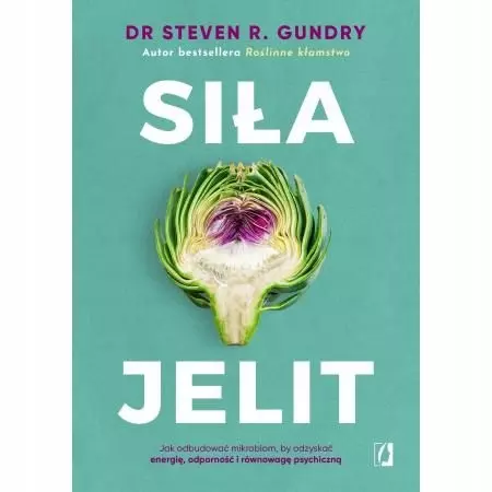 Siła jelit. Jak odbudować mikrobiom, by odzyskać energię, odporność i równowagę psychiczną - Książki