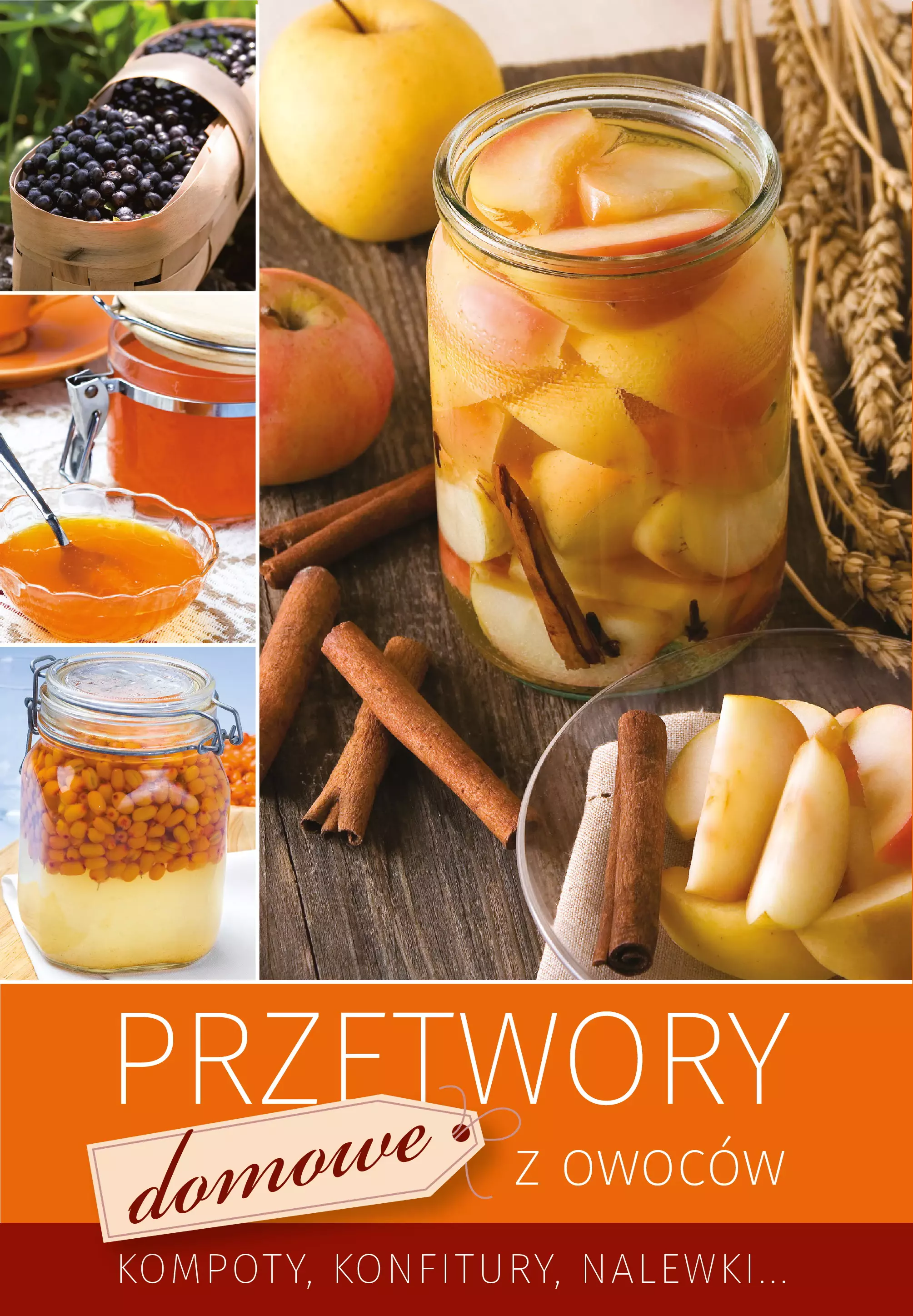 Przetwory domowe z owoców. Kompoty, konfitury, nalewki... - Książki