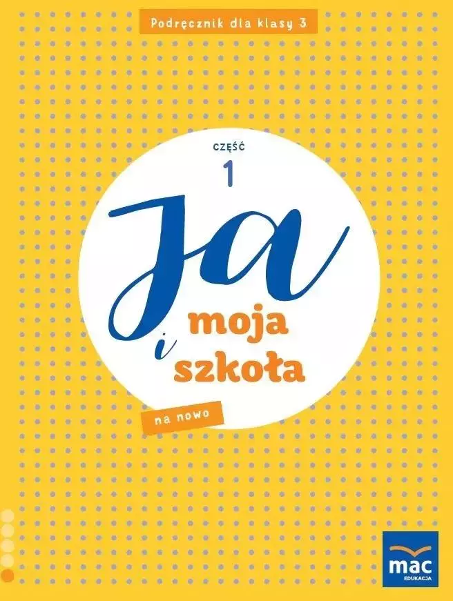 Ja i moja szkoła na nowo. Podręcznik. Klasa 3. Część 1 - Książki