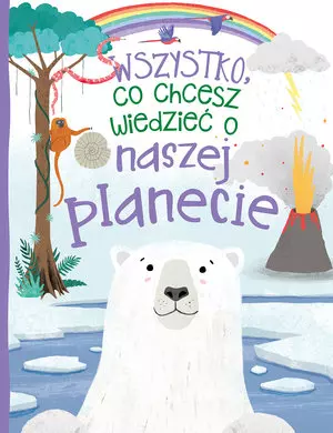 Wszystko, co chcesz wiedzieć o naszej planecie - Książki