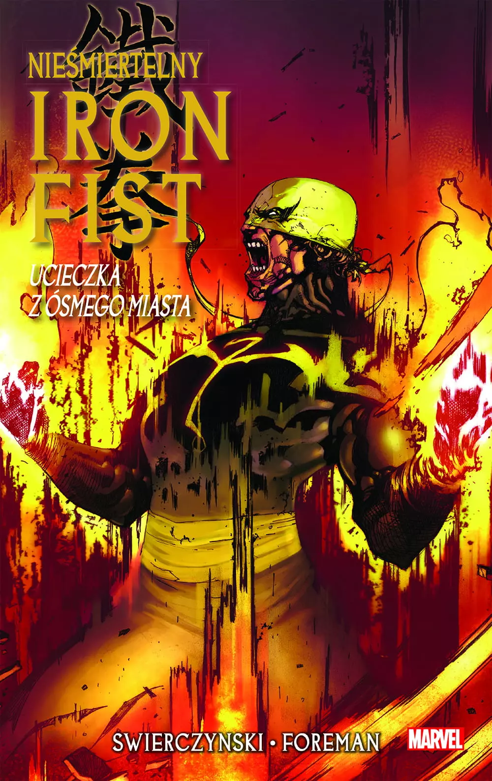 Nieśmiertelny Iron Fist. Tom 4. Ucieczka z ósmego miasta - Książki