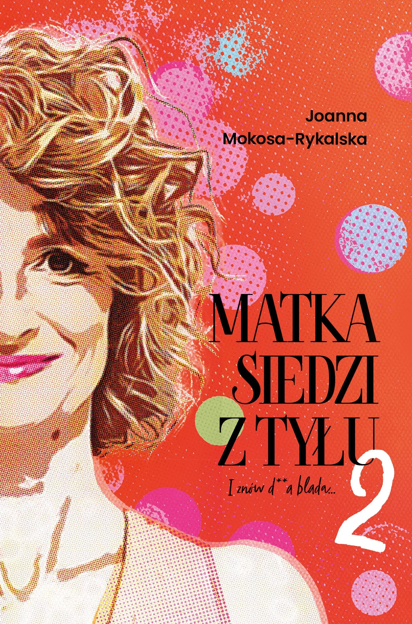 Matka siedzi z tyłu 2. I znów d**a blada - Książki