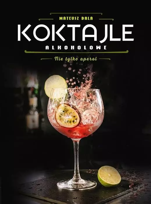 Koktajle alkoholowe. Nie tylko aperol - Książki