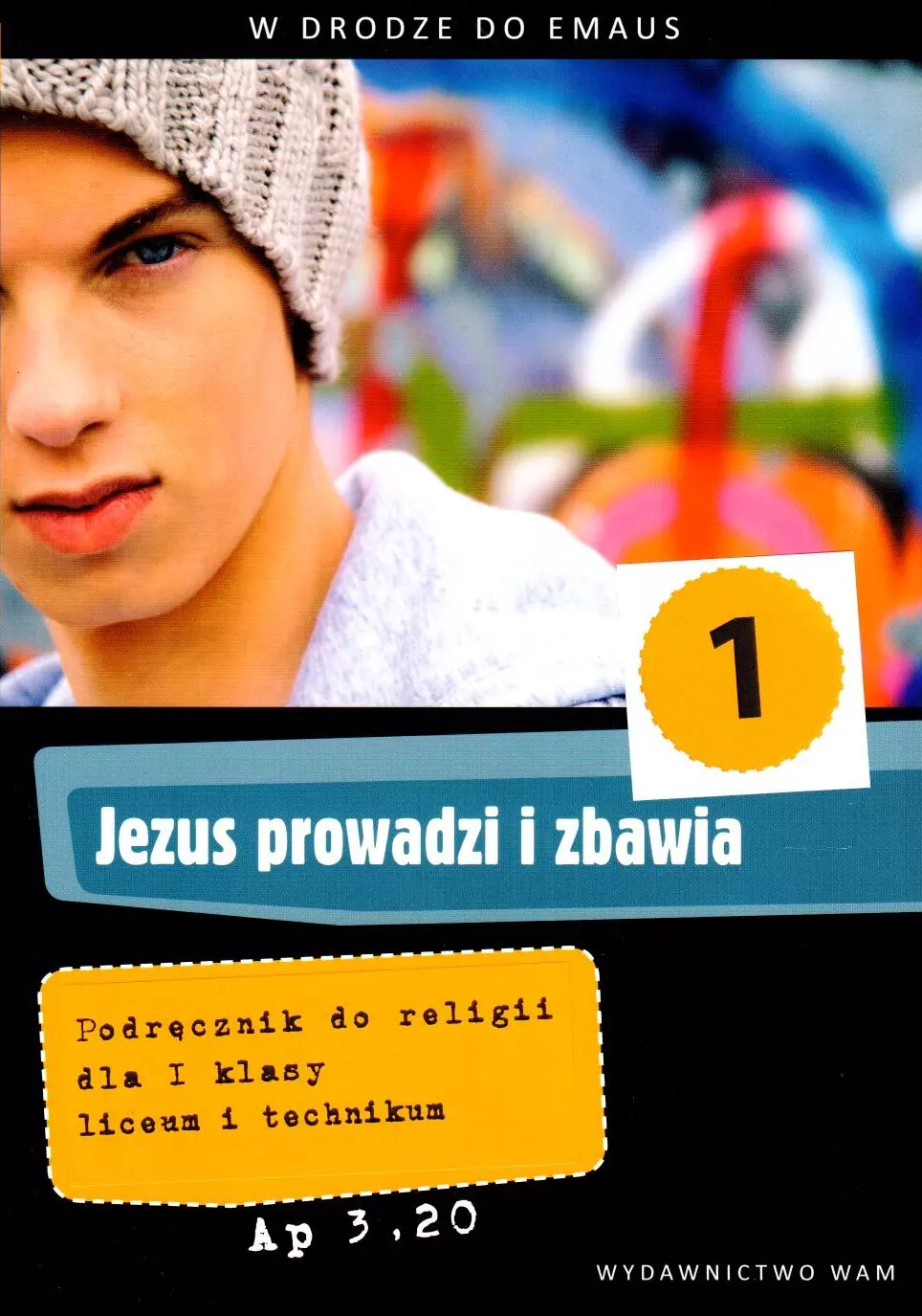 Jezus prowadzi i zbawia. Podręcznik do religii dla 1 klasy liceum i technikum - Książki
