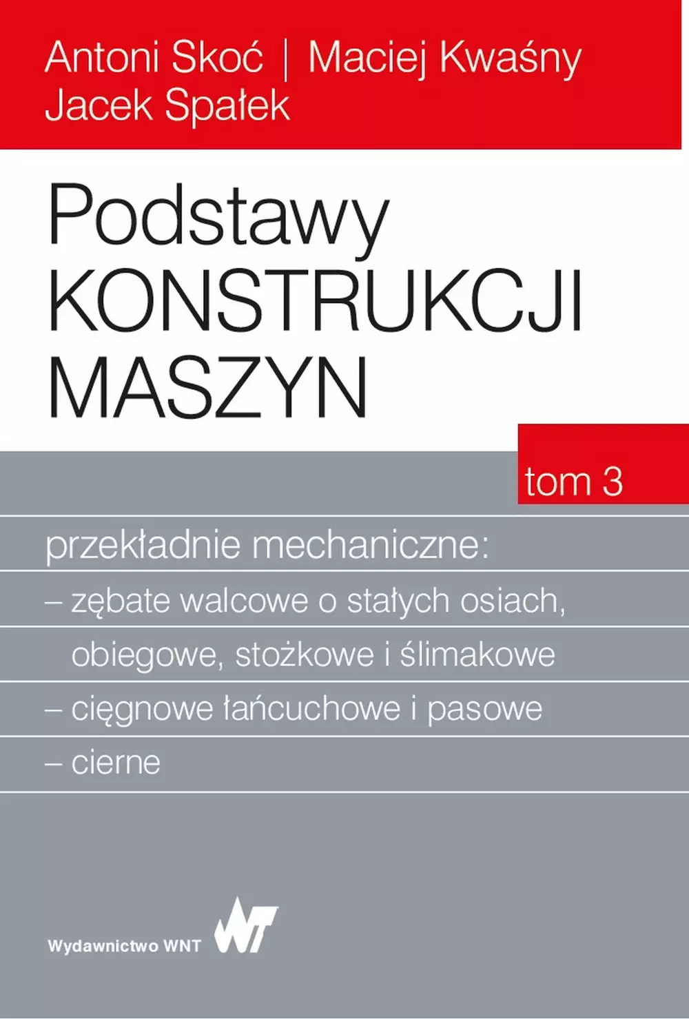 Podstawy konstrukcji maszyn. Tom 3. Przekładnie mechaniczne - Książki