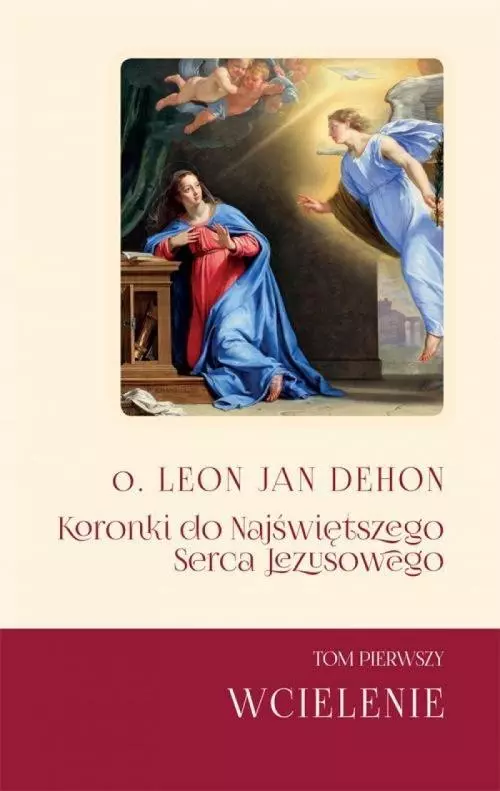Kroniki do Najświętszego Serca Jezusowego. Tom 1. Wcielenie - Książki