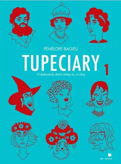 Tupeciary. O kobietach, które robią to, co chcą - Książki