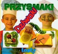 Przysmaki dziwaki. Tosty - Książki