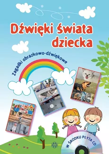 Dźwięki świata dziecka. Zagadki obrazkowo-dźwiękowe + CD - Książki