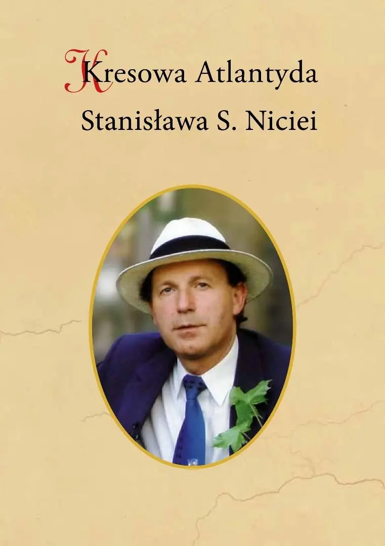 Kresowa Atlantyda Stanisława S. Niciei - Książki