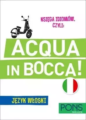 Księga idiomów, czyli: Acqua in bocca w.3 PONS - Książki