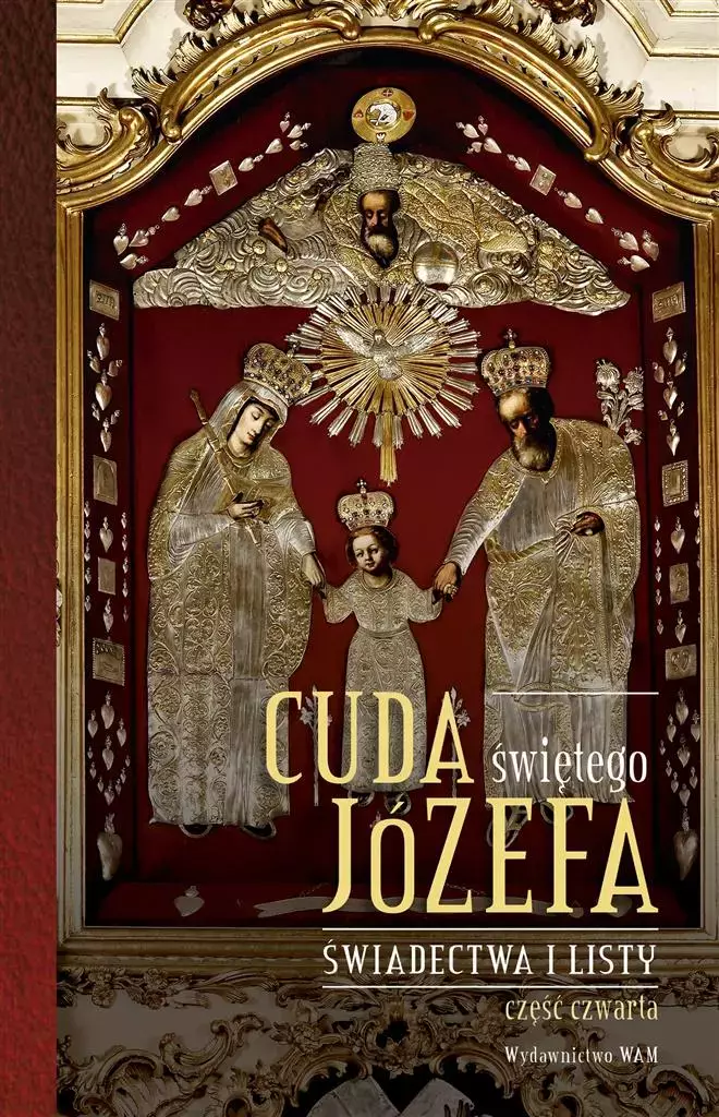 Cuda świętego Józefa. Część 4. Świadectwa i listy - Książki