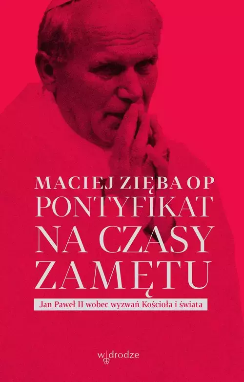 Pontyfikat na czasy zamętu. Jan Paweł II wobec wyzwań Kościoła i świata - Książki