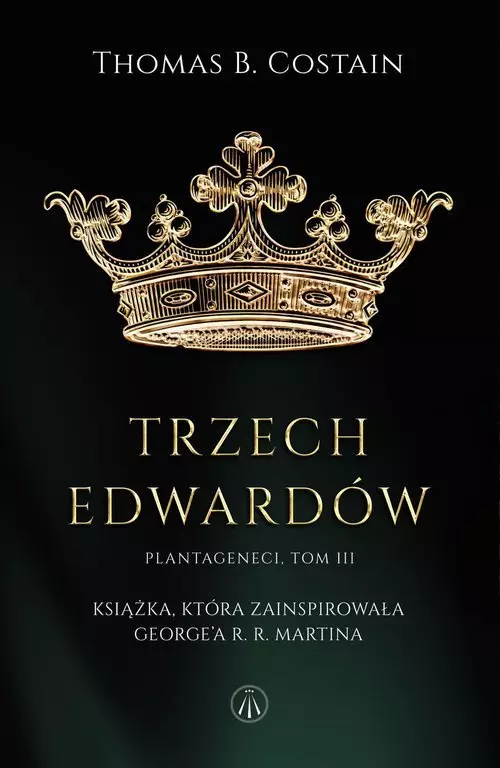 Plantageneci. Tom 3. Trzej Edwardowie - Książki