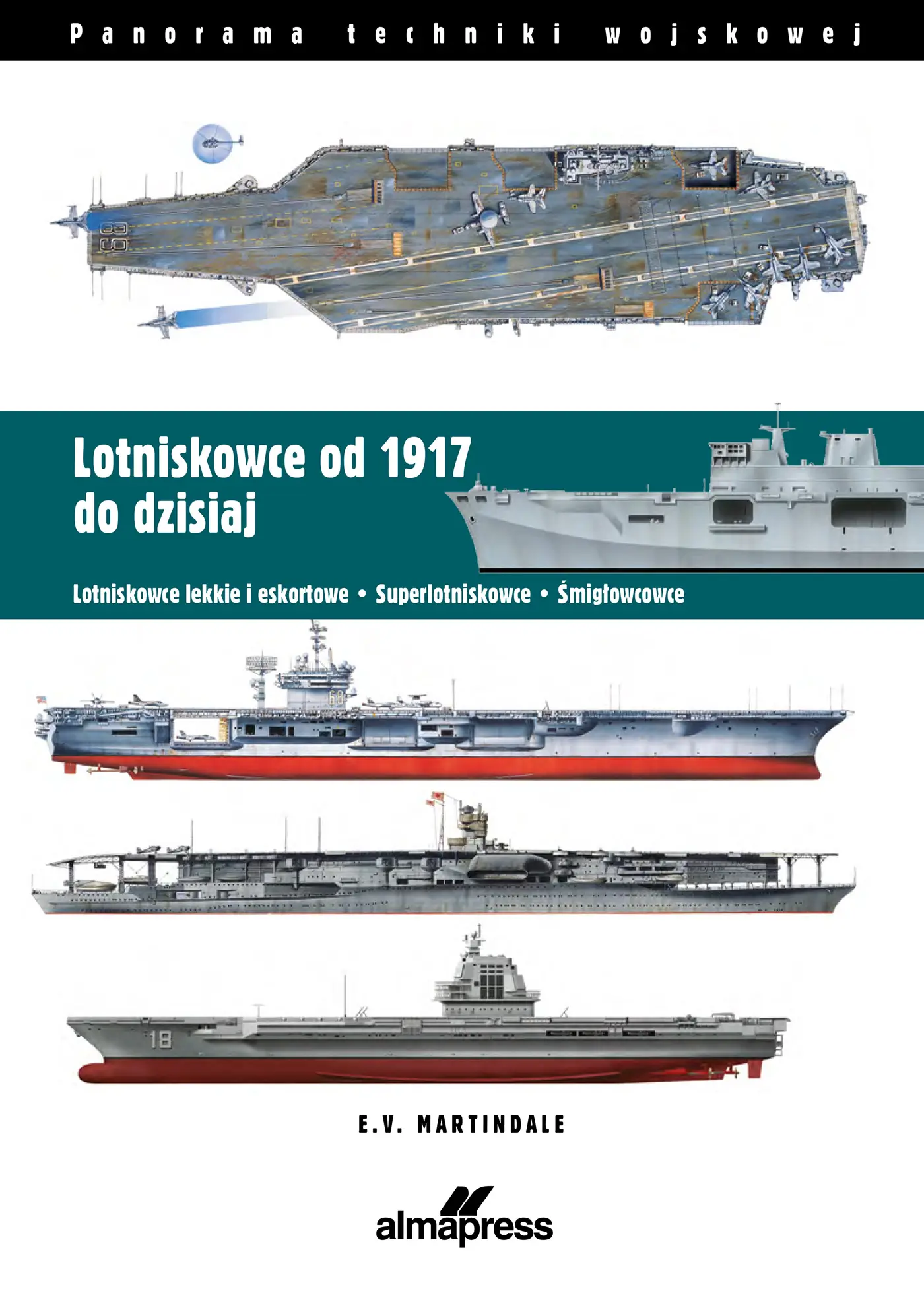 Lotniskowce od 1917 do dzisiaj. Panorama techniki wojskowej. Panorama techniki wojskowej - Książki