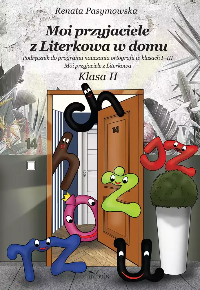 Moi przyjaciele z Literkowa w domu. Podręcznik do programu nauczania ortografii w klasach I–III Moi przyjaciele z Literkowa. Klasa II - Książki