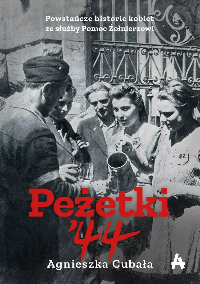 Peżetki'44. Powstańcze historie kobiet ze służby Pomoc Żołnierzowi - Książki