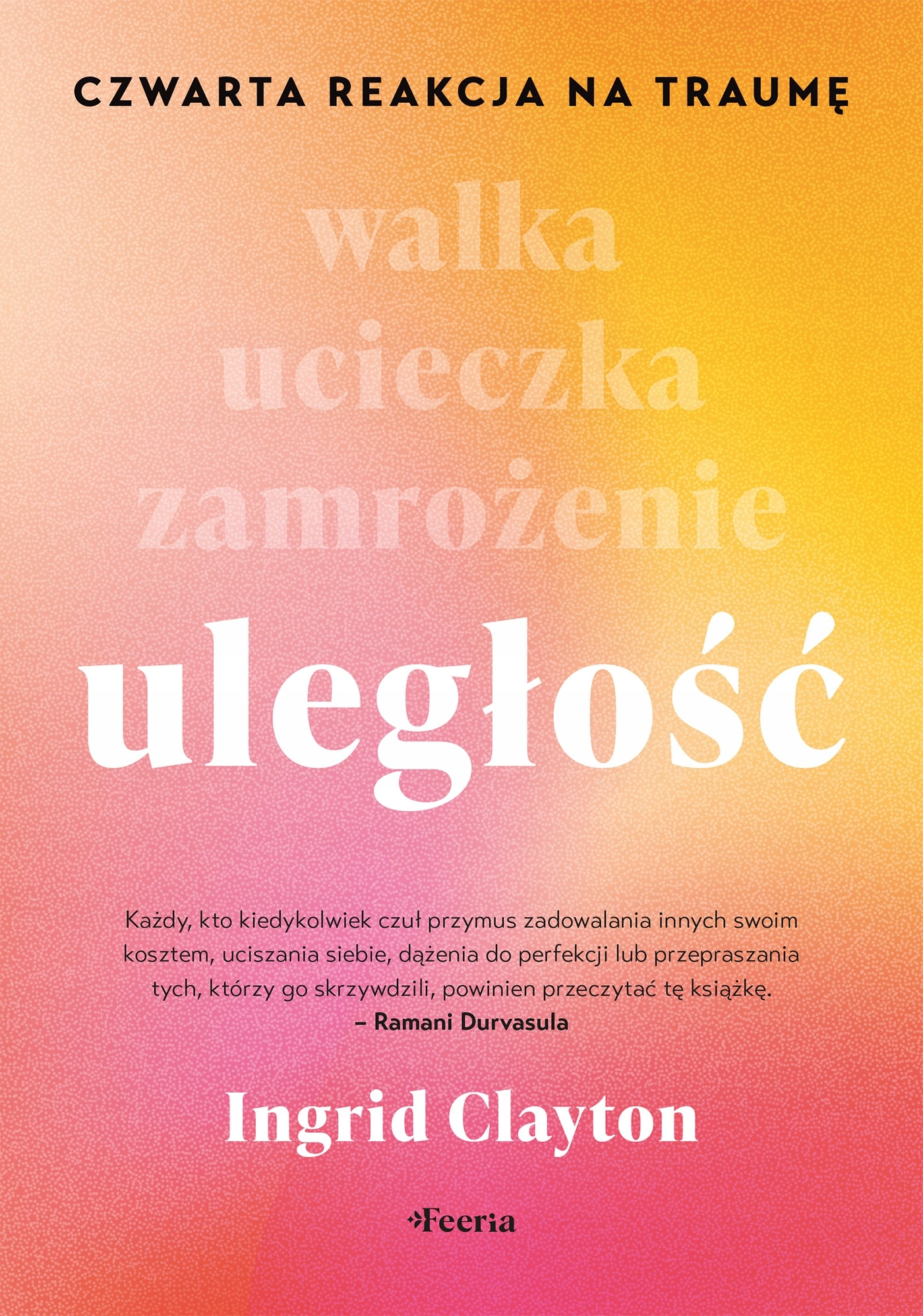 Uległość. Czwarta reakcja na traumę - Książki