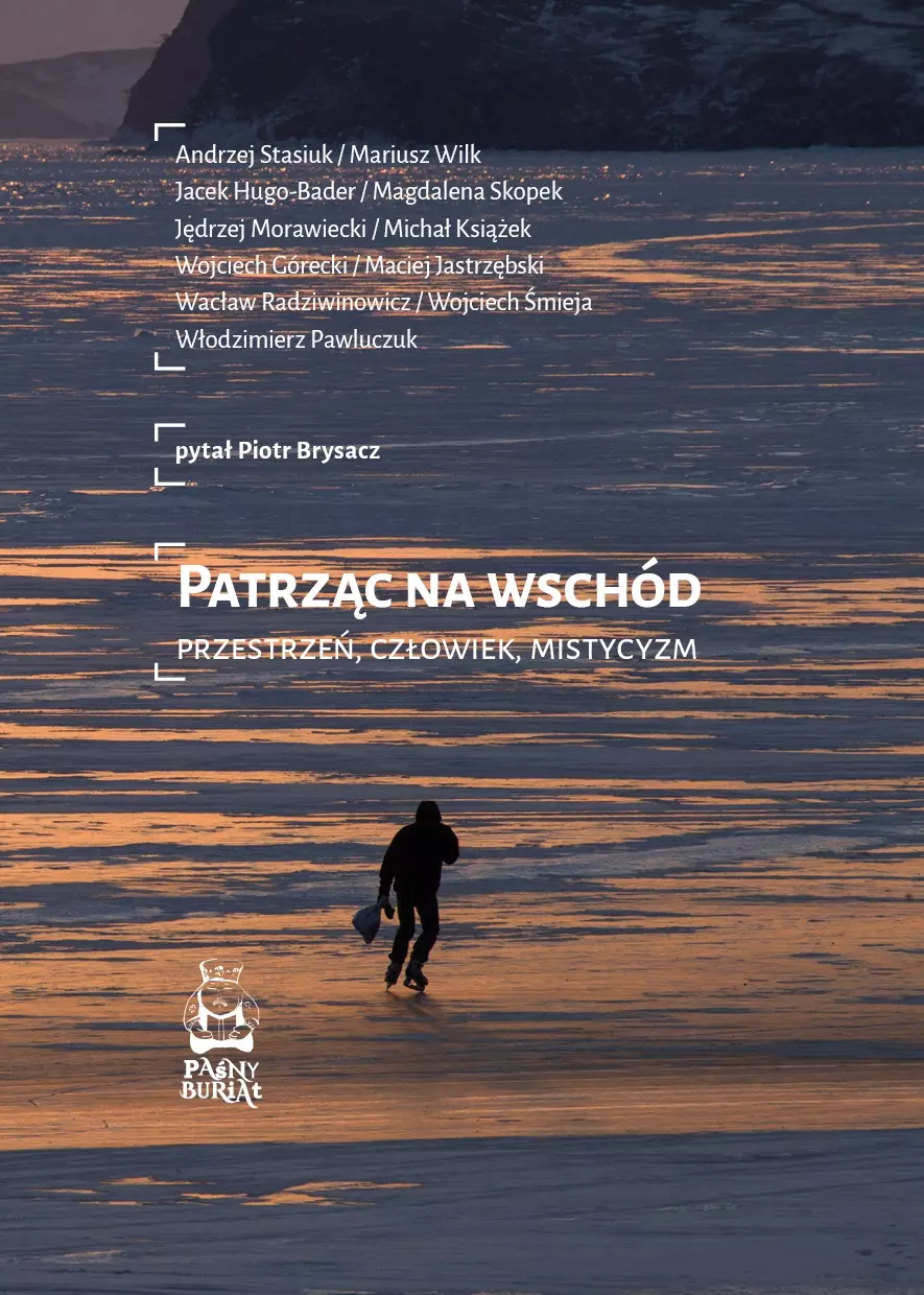 Patrząc na Wschód. Przestrzeń, człowiek, mistycyzm - Książki
