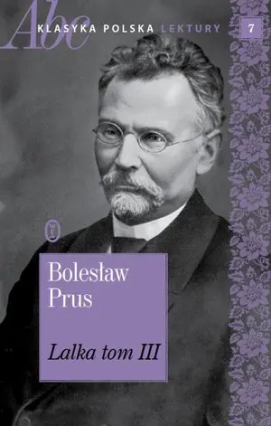 Lalka. Tom 3. ABC Klasyka polska. Lektury. Tom 7 - Książki