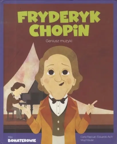 Moi Bohaterowie. Fryderych Chopin - Książki