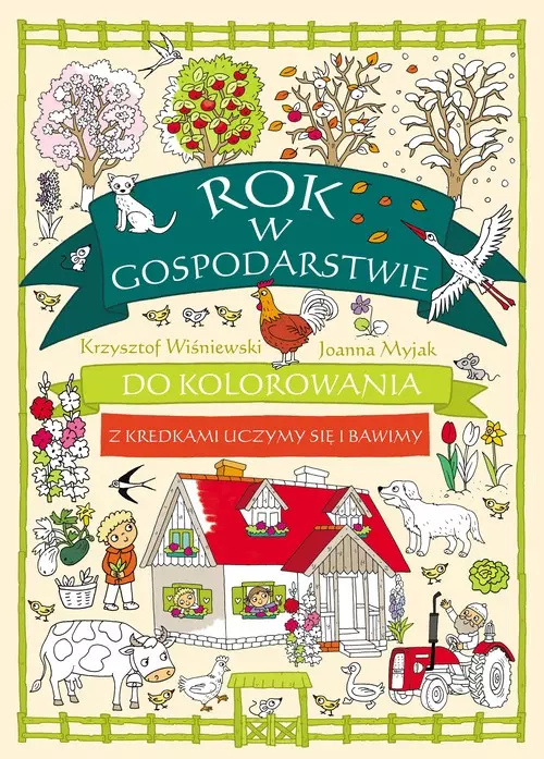 Rok w gospodarstwie do kolorowania - z kredkami uczymy się i bawimy - Książki
