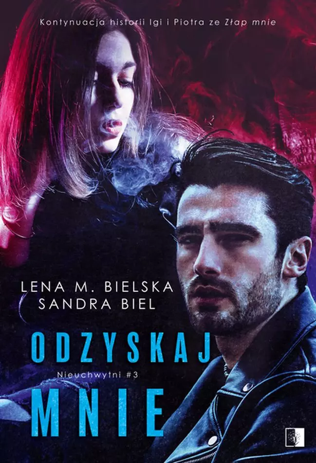 Nieuchwytni. Tom 3. Odzyskaj mnie - Książki