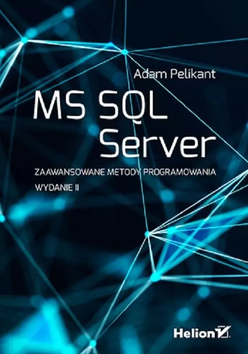 MS SQL Server. Zaawansowane metody programowania - Książki