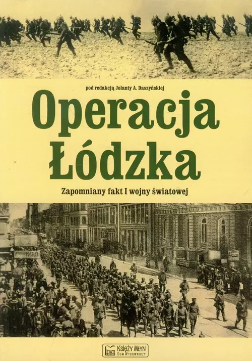 Operacja Łódzka. Zapomniany fakt I wojny światowej - Książki