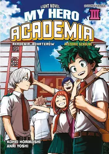 My Hero Academia Light Novel: Historie Szkolne. Tom 3 - Książki