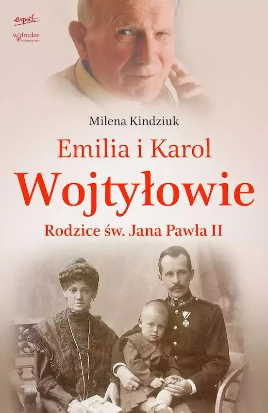 Milena Kindziuk. Rodzice św. Jana Pawła II - Książki