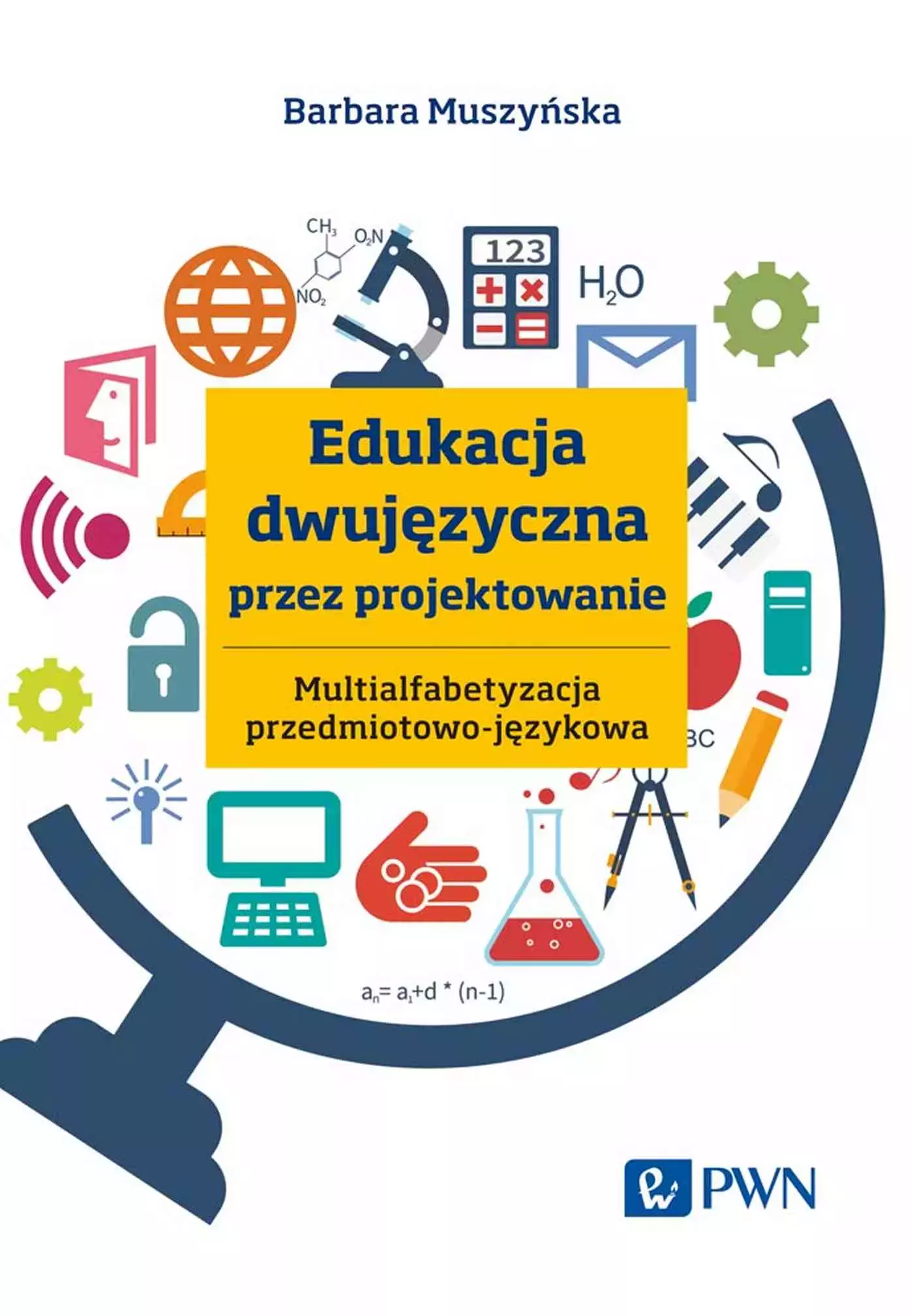Edukacja dwujęzyczna przez projektowanie. Multialfabetyzacja przedmiotowo-językowa - Książki