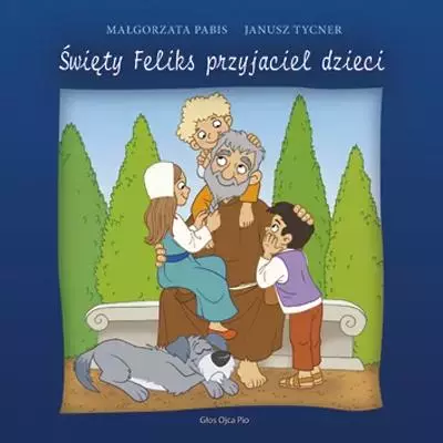 Święty Feliks przyjaciel dzieci - Książki