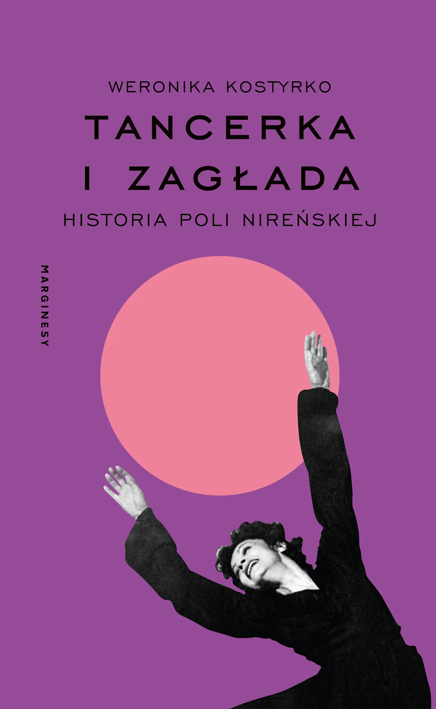Tancerka i Zagłada. Historia Poli Nireńskiej - Książki