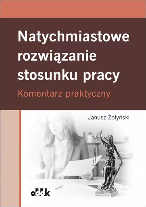 Natychmiastowe rozwiązanie stosunku pracy. Komentarz praktyczny - Książki