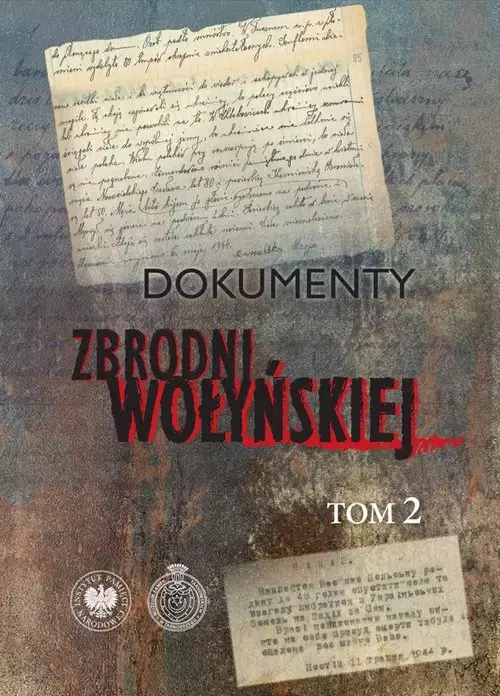 Dokumenty zbrodni wołyńskiej Tom 2 - Książki