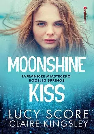 Moonshine Kiss. Tajemnicze miasteczko Bootleg... - Książki