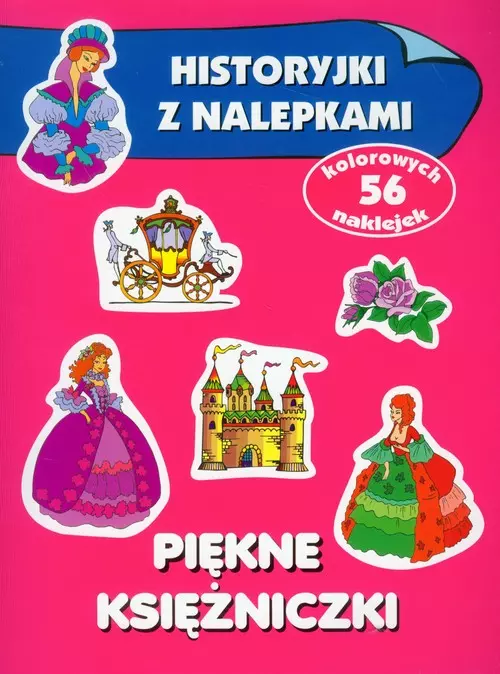 Historyjki z nalepkami. Piękne księżniczki - Książki