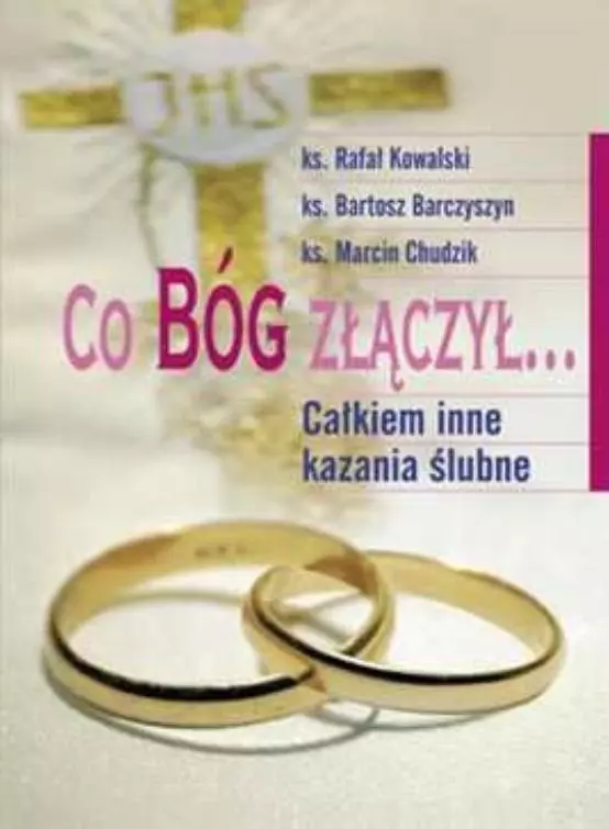 Co Bóg złączył... Całkiem inne kazania ślubne - Książki