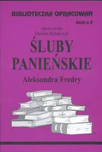 Biblioteczka Opracowań. „Śluby panieńskie” Aleksandra Fredry - Książki