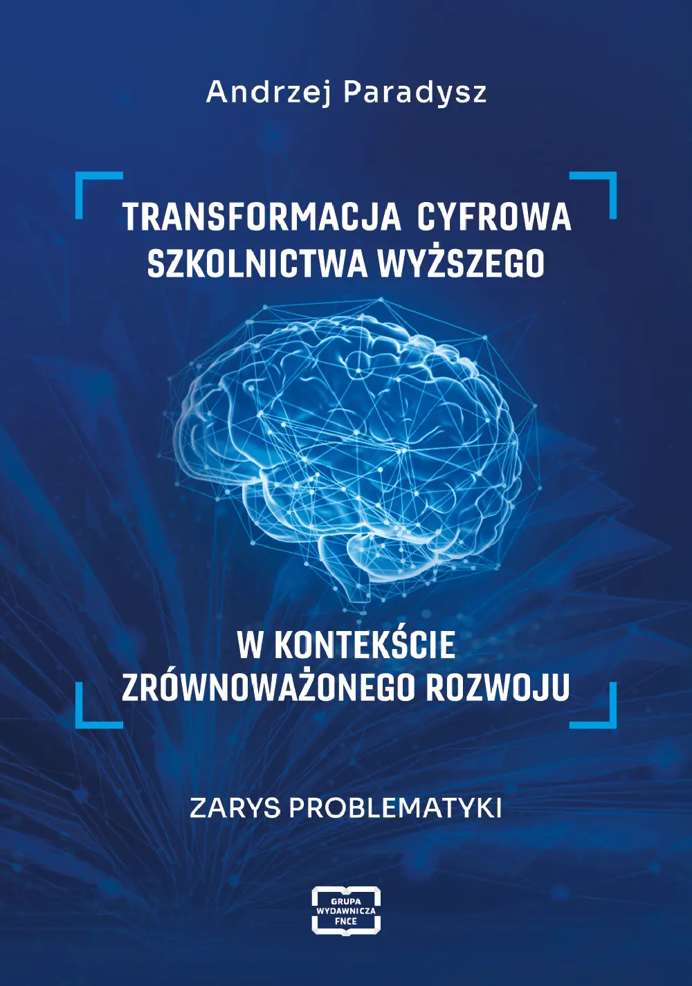 Transformacja cyfrowa szkolnictwa wyższego w kontekście zrównoważonego rozwoju. Zarys problematyki - Książki