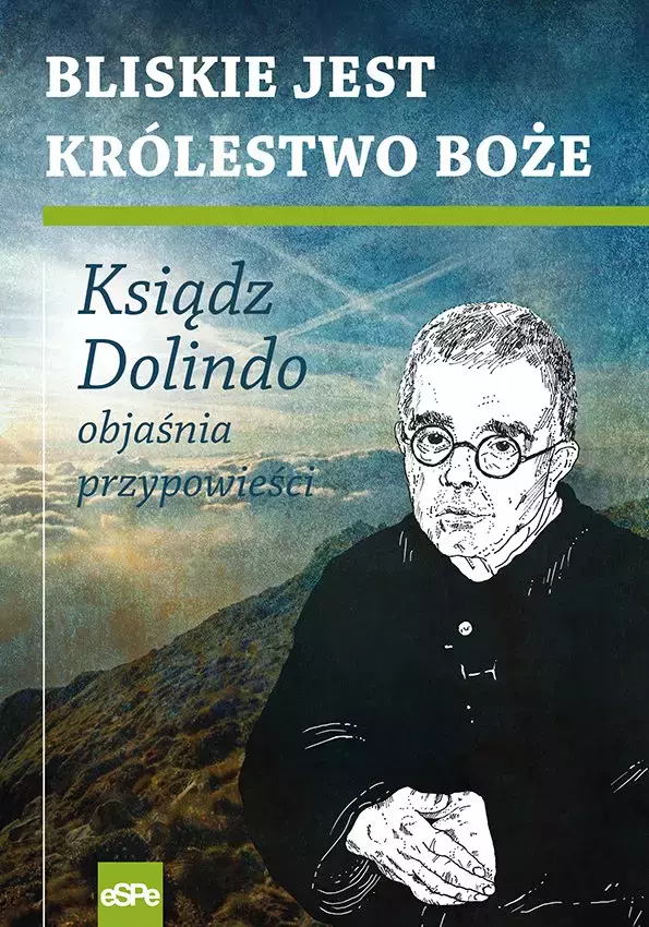 Bliskie jest Królestwo Boże. Ksiądz Dolindo objaśnia przypowieści - Książki
