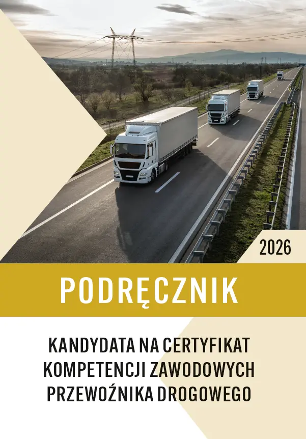 Podręcznik Kandydata na Certyfikat Kompetencji Zawodowych Przewoźnika Drogowego - Książki