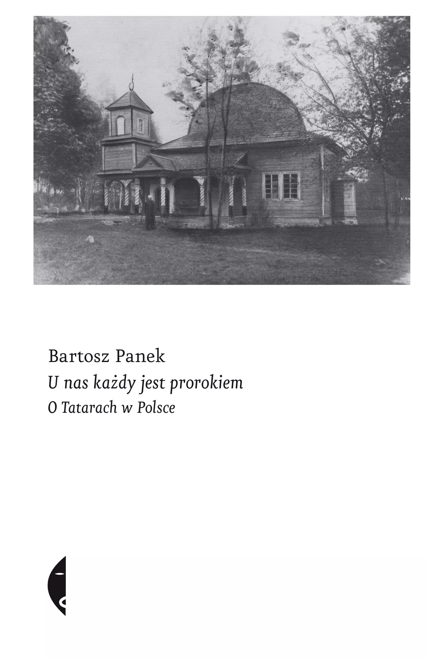 U nas każdy jest prorokiem. O Tatarach w Polsce - Książki