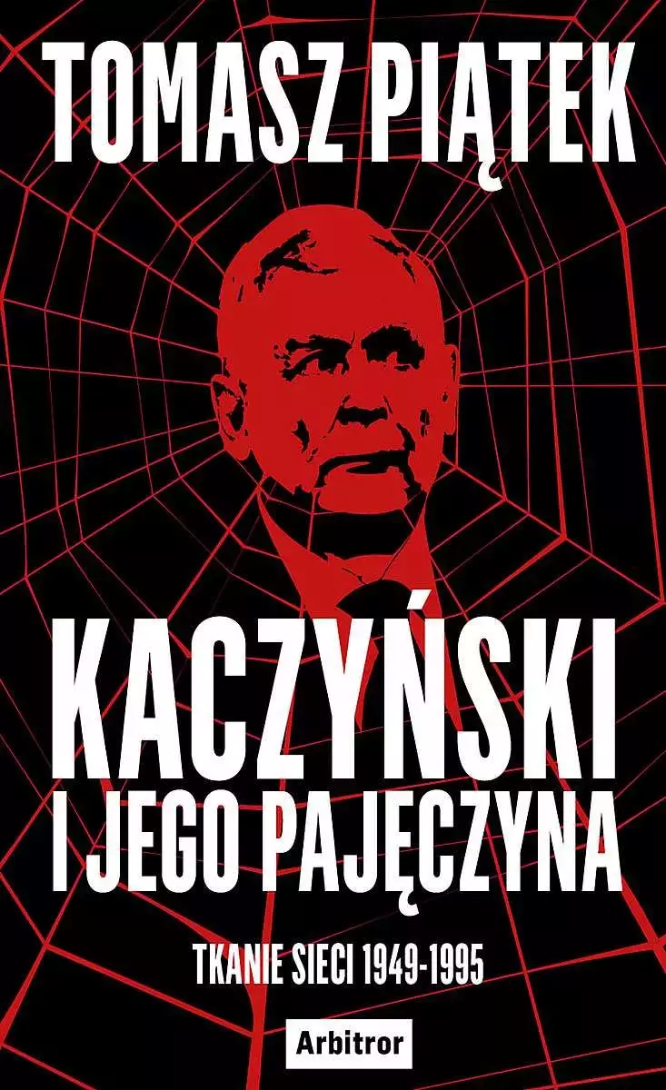 Kaczyński i jego pajęczyna. Tkanie sieci 1949-1995 - Książki